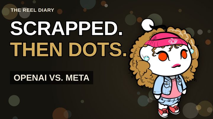 Scrapped. Then Dots. OpenAI vs. Meta. Watch on YouTube